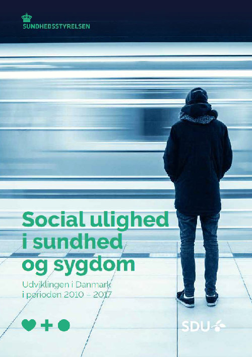 Social ulighed i sundhed og sygdom - udviklingen i Danmark i perioden 2010-2017